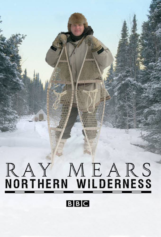Ray Mears' Northern Wilderness - TV Show Poster
