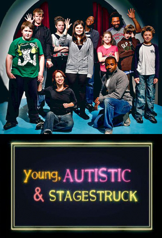 Young, Autistic and Stagestruck - TV Show Poster