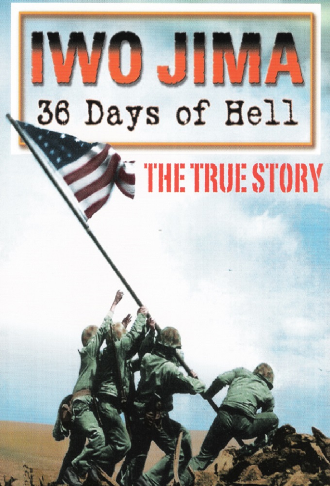 Iwo Jima - 36 Days Of Hell - TV Show Poster