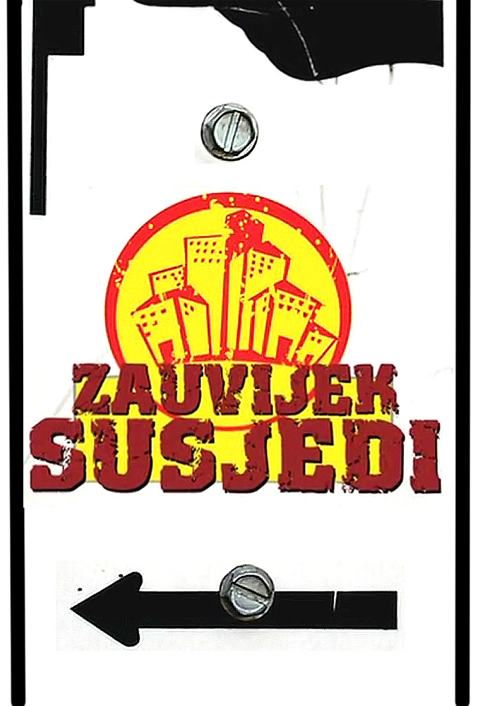 Zauvijek susjedi - TV Show Poster
