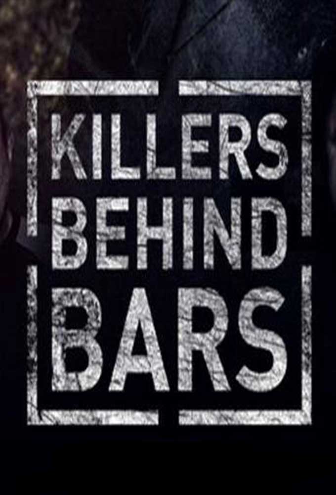 Killers Behind Bars - TV Show Poster