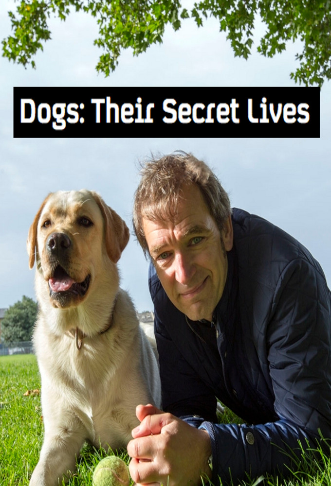 Dogs: Their Secret Lives - TV Show Poster