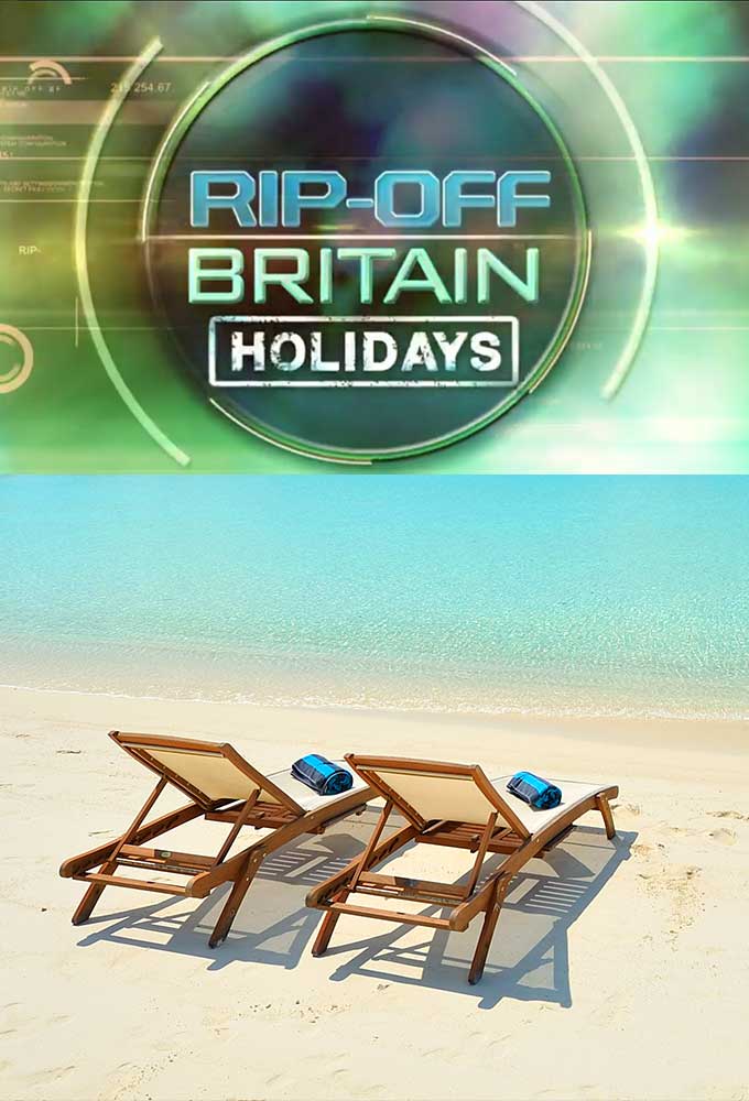 Rip Off Britain: Holidays - TV Show Poster