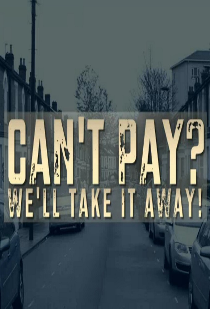 Can't Pay? We'll Take It Away! - TV Show Poster