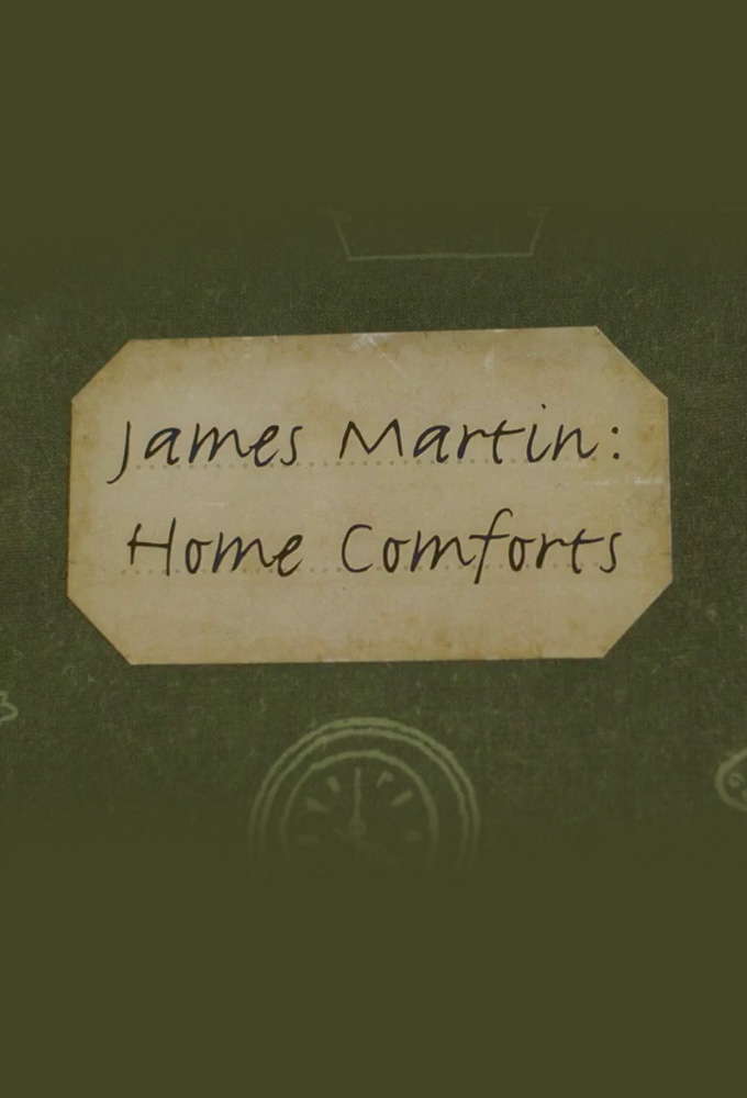 James Martin: Home Comforts - TV Show Poster