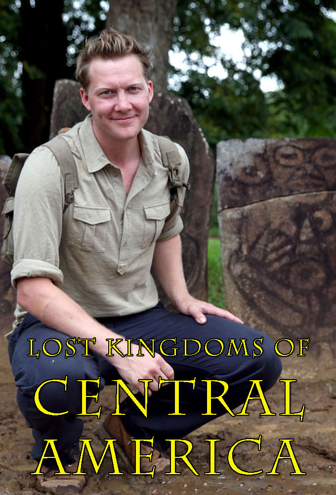 Lost Kingdoms of Central America - TV Show Poster