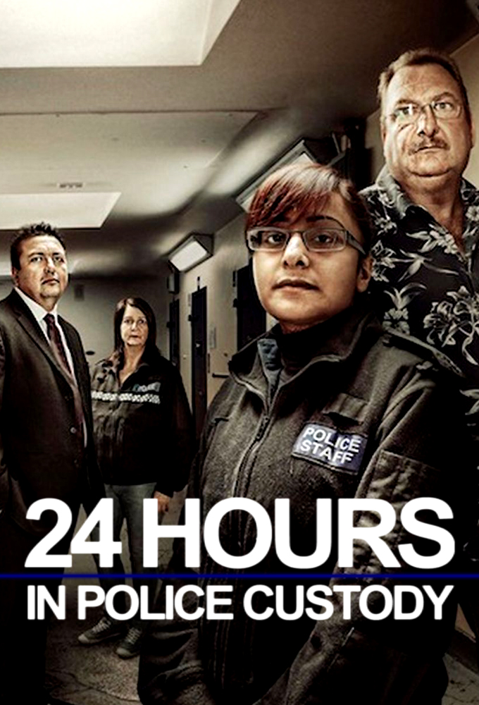 24 Hours in Police Custody - TV Show Poster