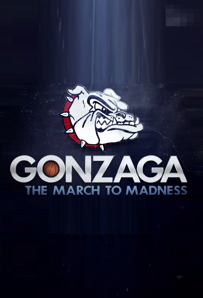 Gonzaga: The March to Madness - TV Show Poster