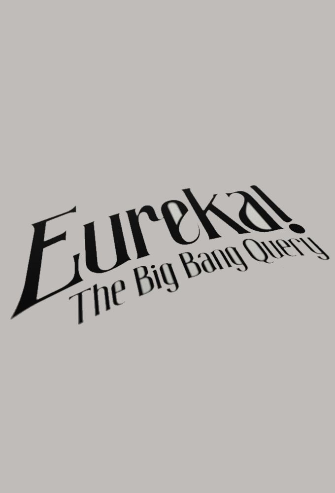 Eureka! The Big Bang Query - TV Show Poster