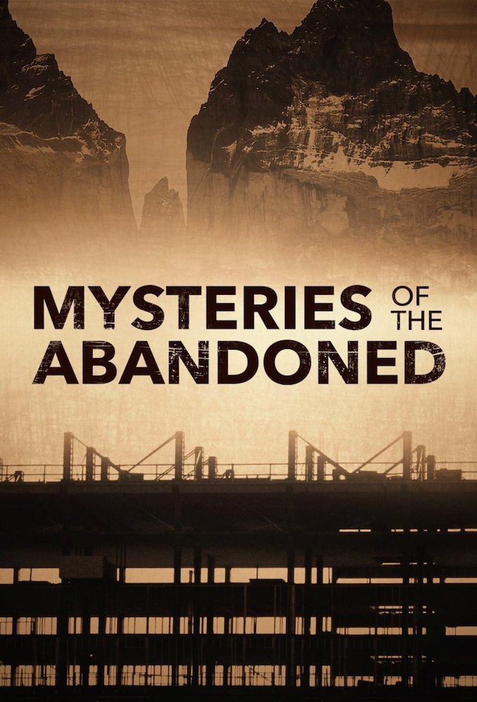 Mysteries of the Abandoned - TV Show Poster