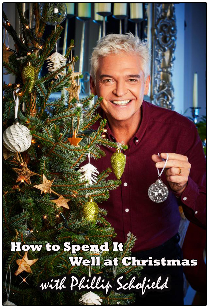 How to Spend It Well at Christmas with Phillip Schofield - TV Show Poster