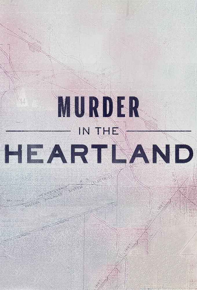 Murder in the Heartland - TV Show Poster