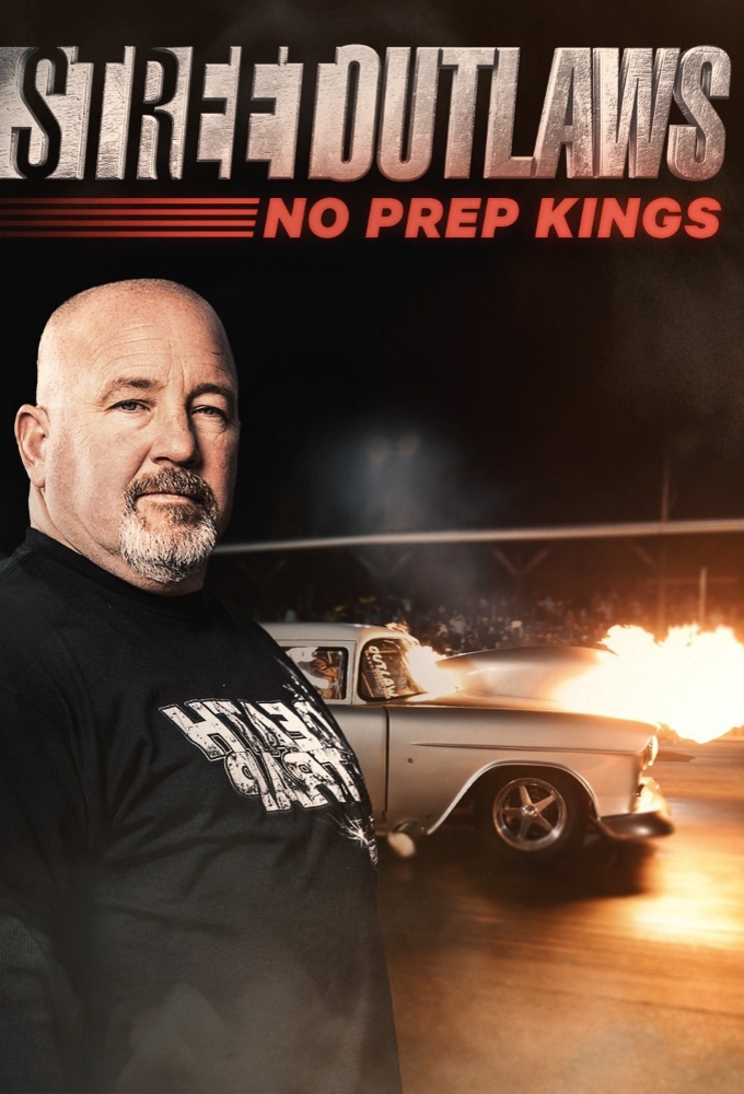 Street Outlaws: No Prep Kings - TV Show Poster