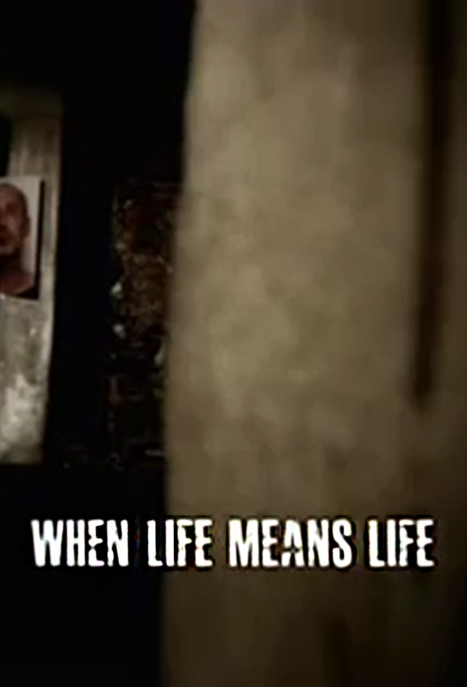 When Life Means Life - TV Show Poster
