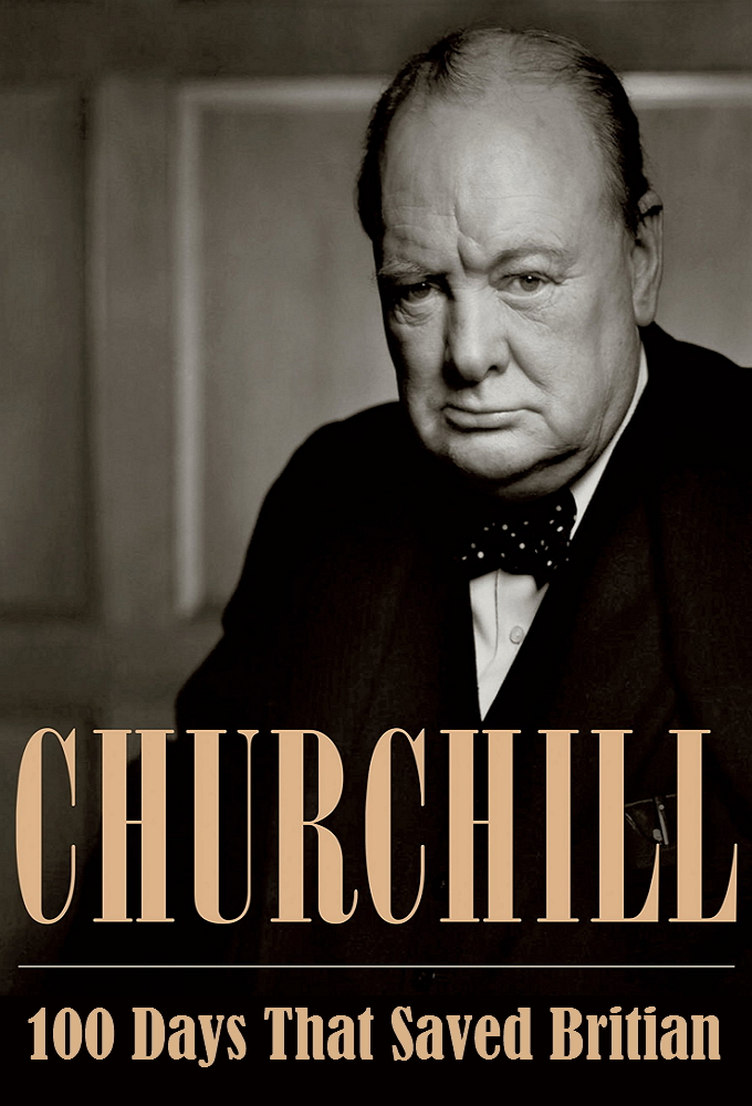 Churchill: 100 Days That Saved Britain - TV Show Poster