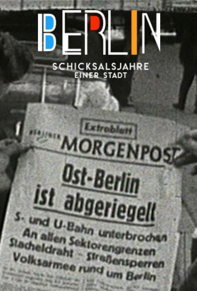 Berlin - Schicksalsjahre einer Stadt - TV Show Poster