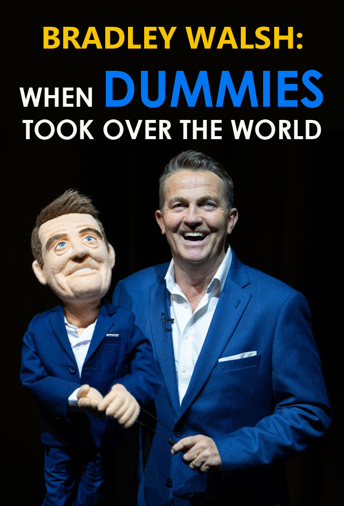 Bradley Walsh: When Dummies Took Over the World - TV Show Poster