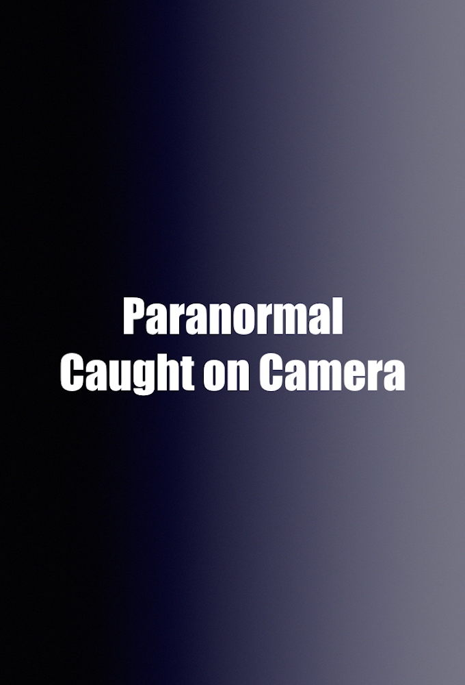 Paranormal Caught on Camera - TV Show Poster
