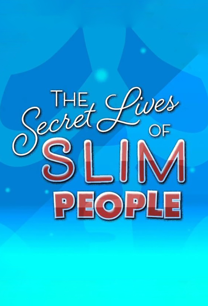 The Secret Lives of Slim People - TV Show Poster