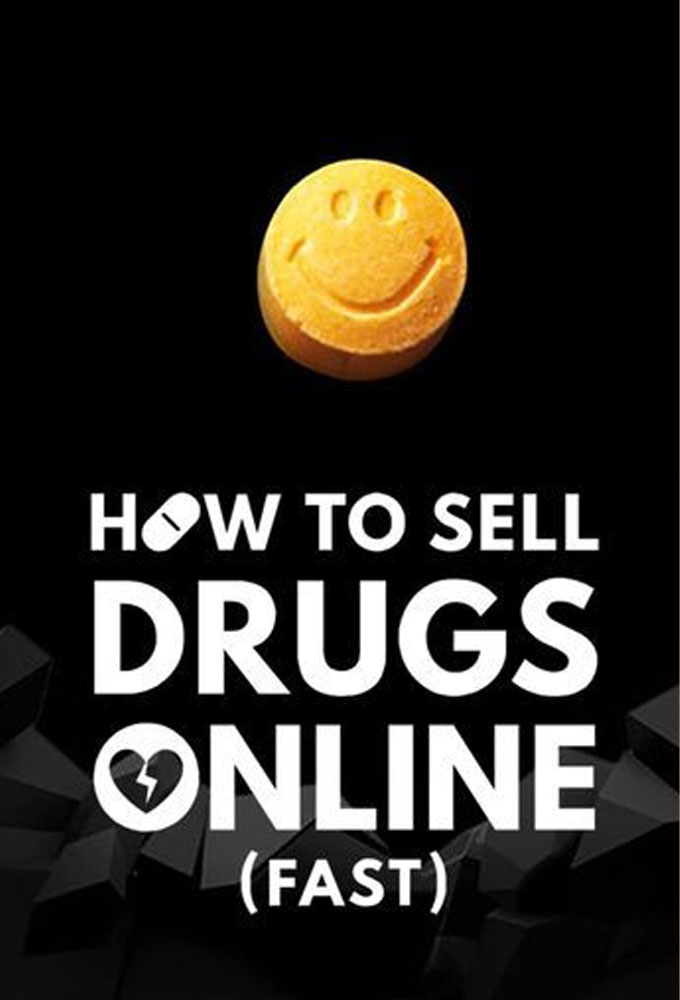 How to Sell Drugs Online (Fast) - TV Show Poster