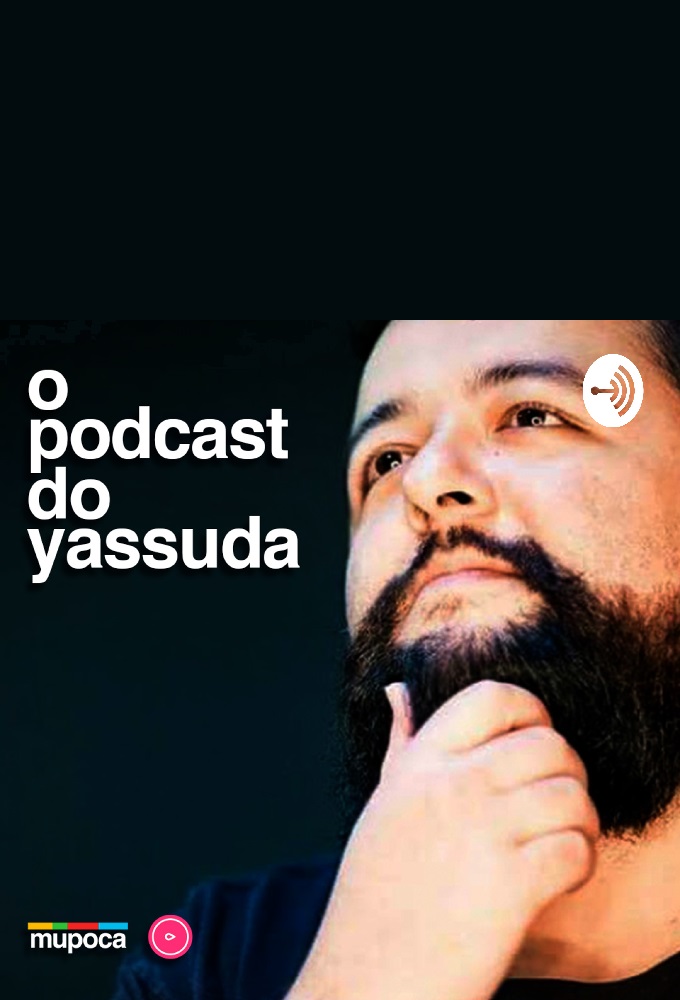 O Podcast do Yassuda - TV Show Poster