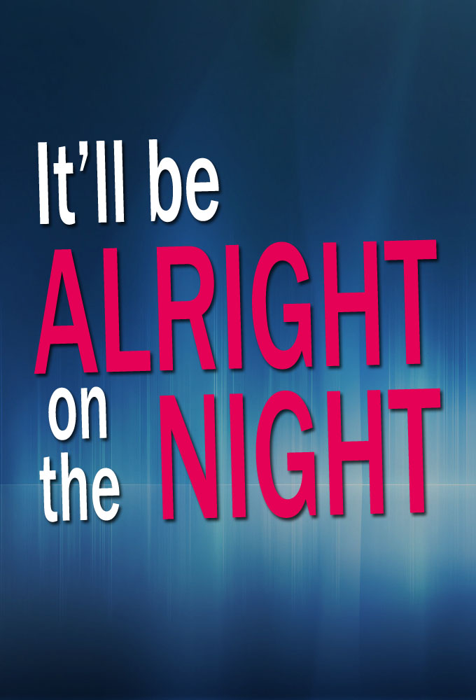 It'll Be Alright on the Night - TV Show Poster