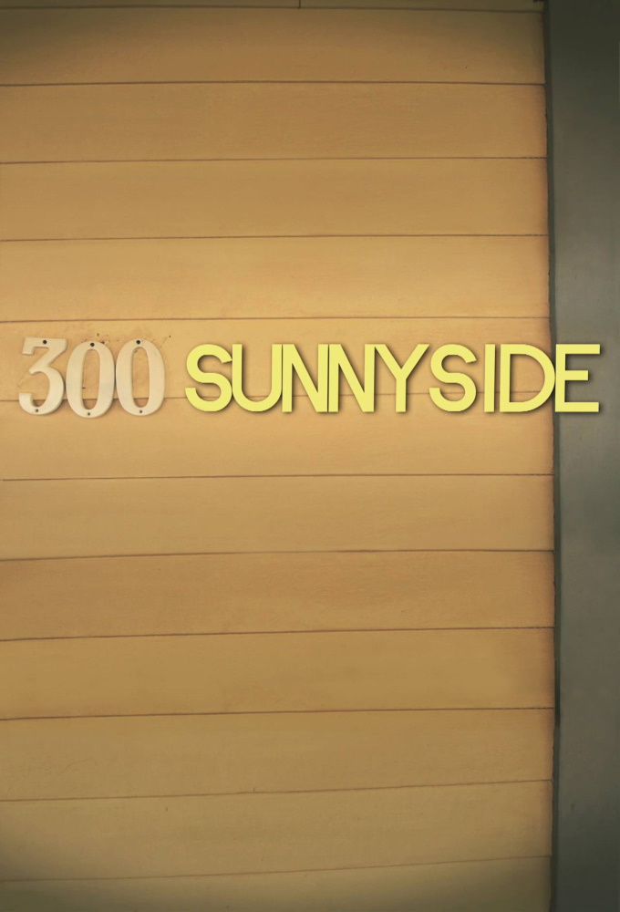 300 Sunnyside - TV Show Poster