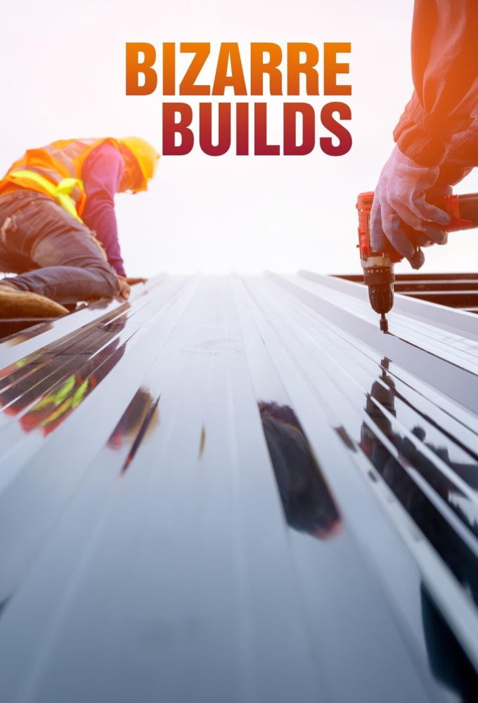Bizarre Builds - TV Show Poster