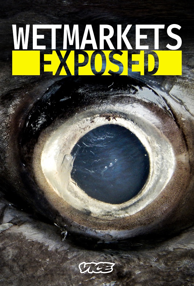 Wet Markets Exposed - TV Show Poster