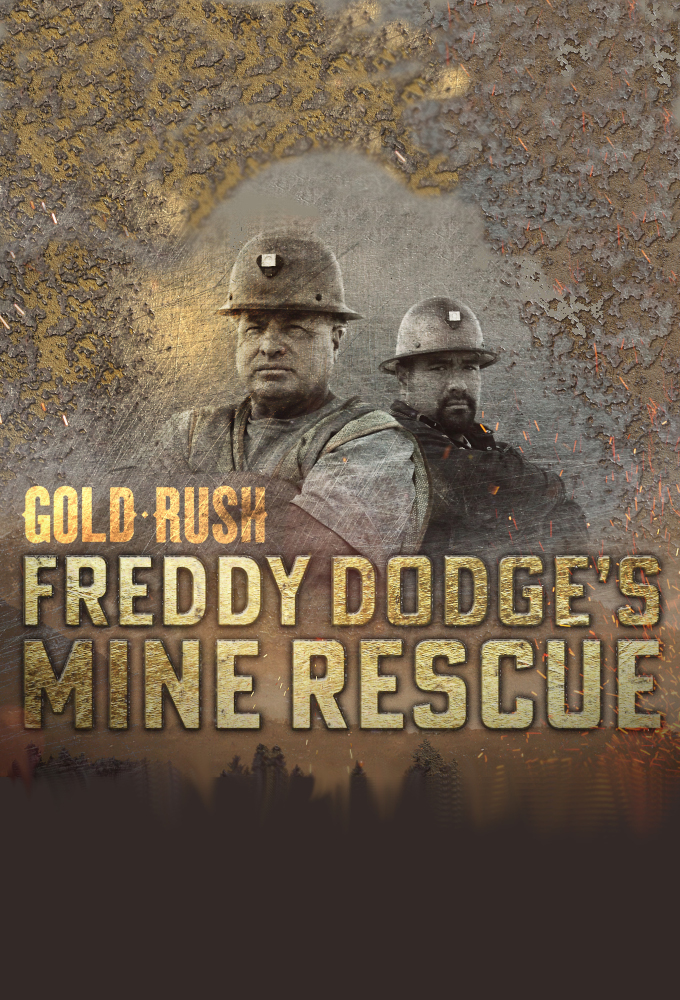 Gold Rush: Freddy Dodge’s Mine Rescue - TV Show Poster