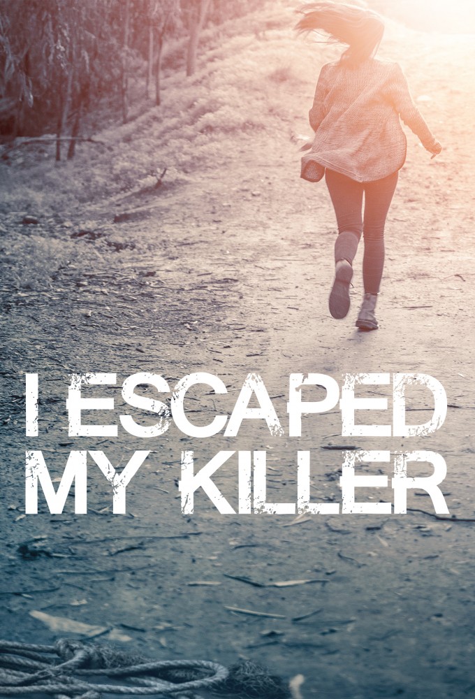 I Escaped My Killer - TV Show Poster