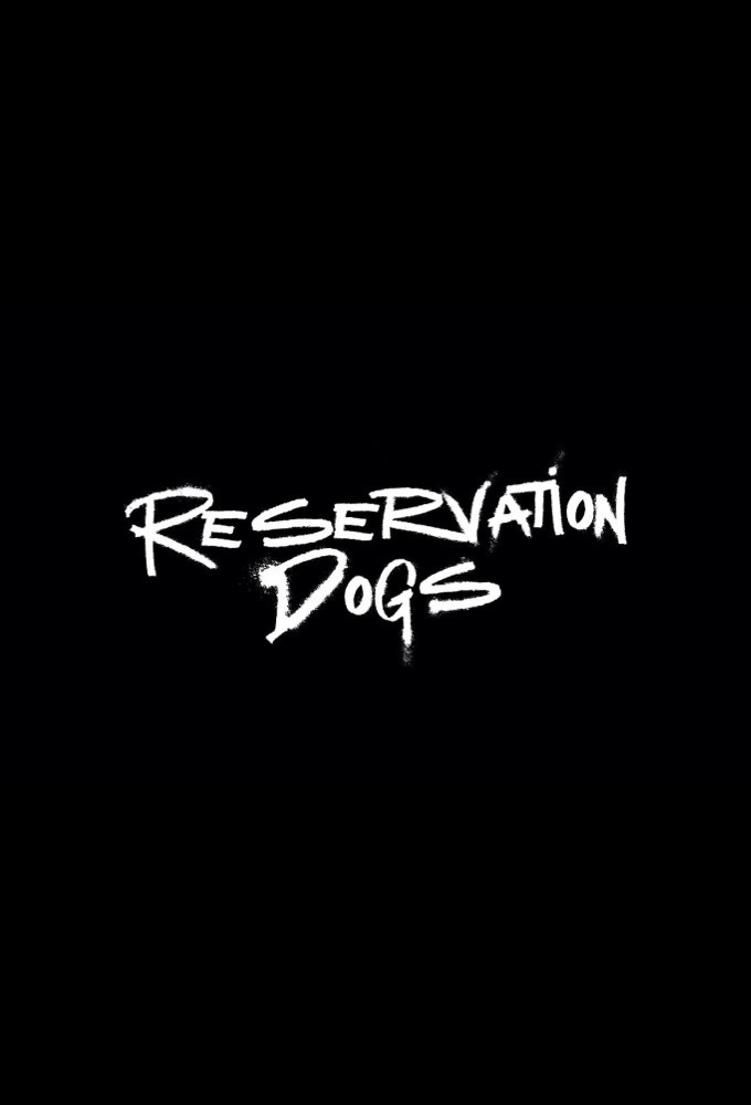 Reservation Dogs - TV Show Poster
