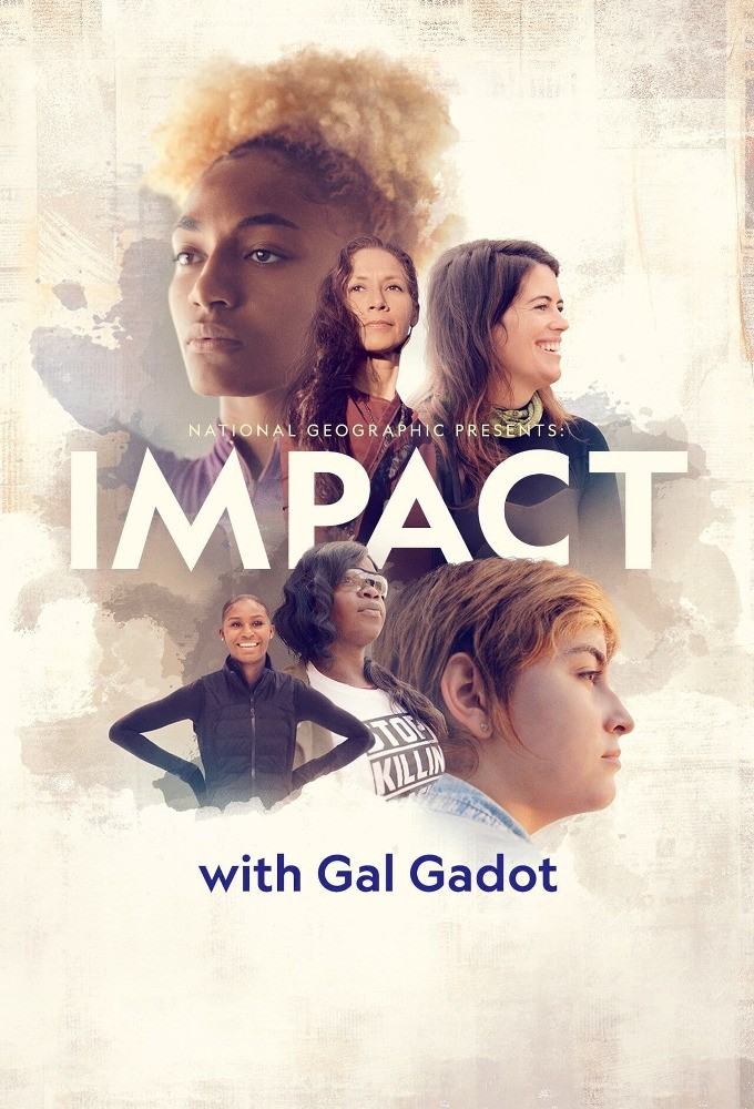 National Geographic Presents: Impact with Gal Gadot - TV Show Poster