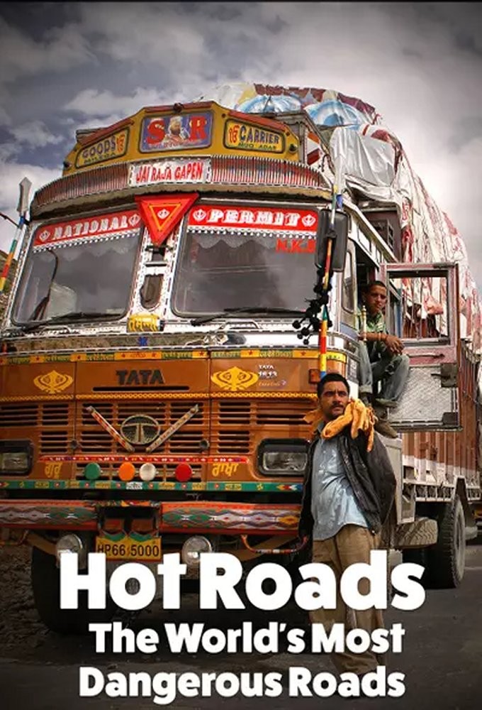 Hot Roads - the World's Most Dangerous Roads - TV Show Poster