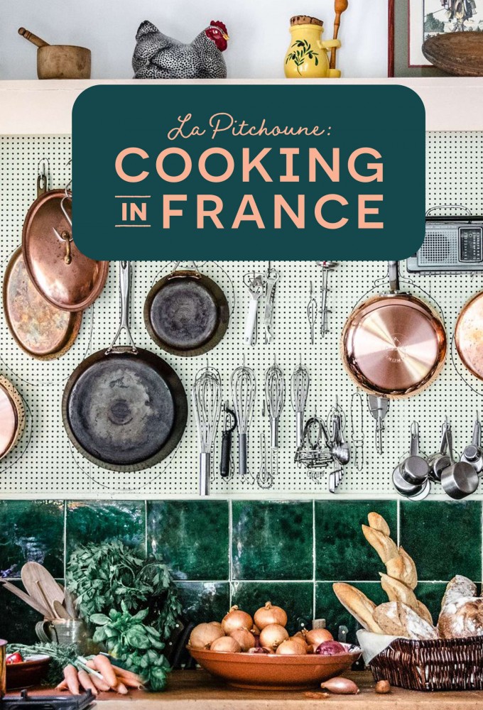 La Pitchoune: Cooking in France - TV Show Poster