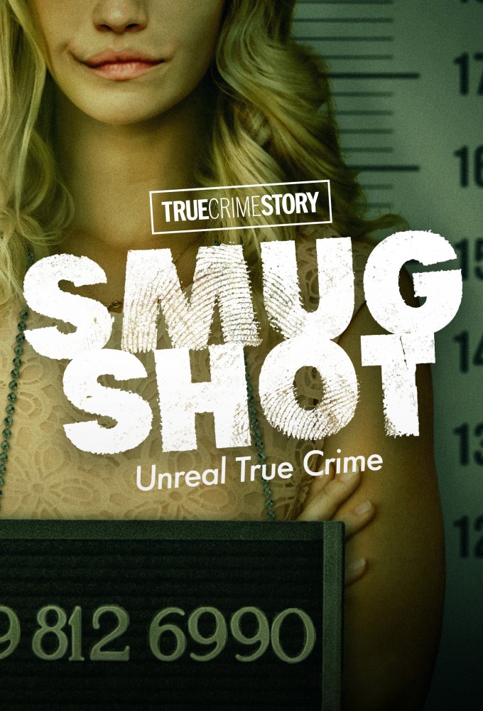 True Crime Story: Smugshot - TV Show Poster