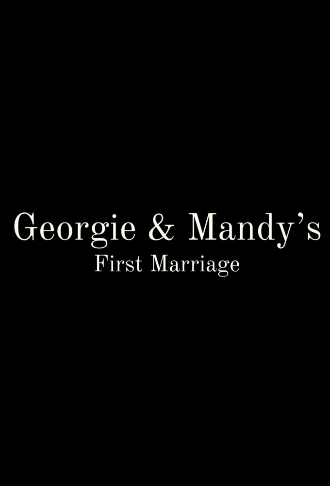 Georgie & Mandy's First Marriage - TV Show Poster