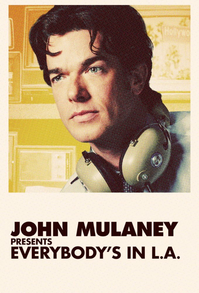 John Mulaney Presents: Everybody's in L.A. - TV Show Poster