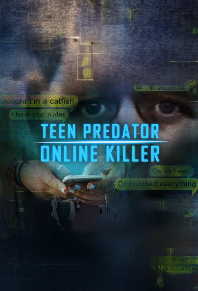 Teen Predator/Online Killer - TV Show Poster
